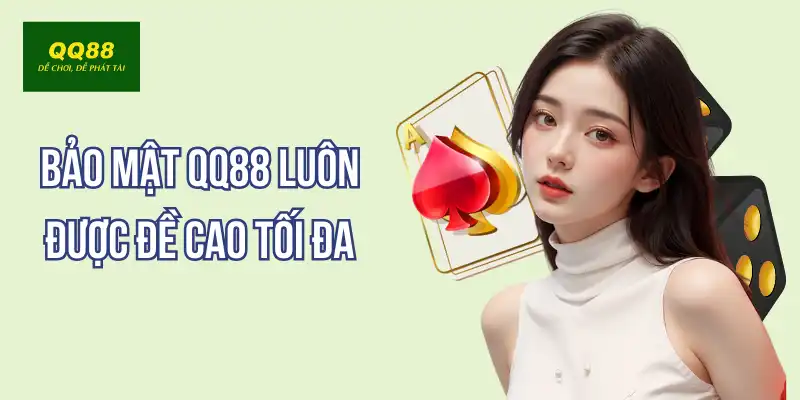Bảo mật qq88 luôn được nhà cái đề cao tối đa